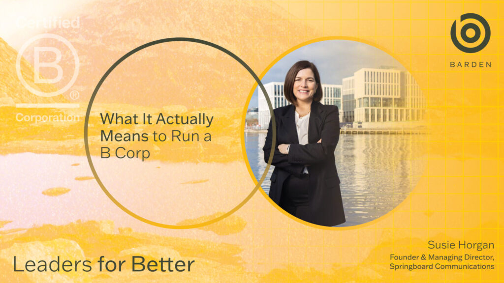Susie Horgan Springboard Communications | Barden B Corp | Leaders for Better